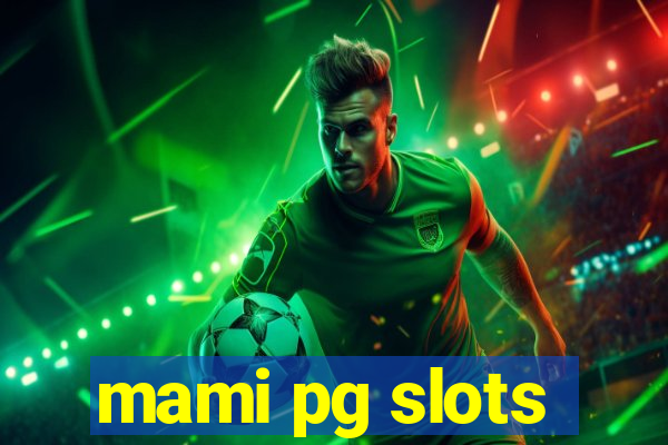 mami pg slots